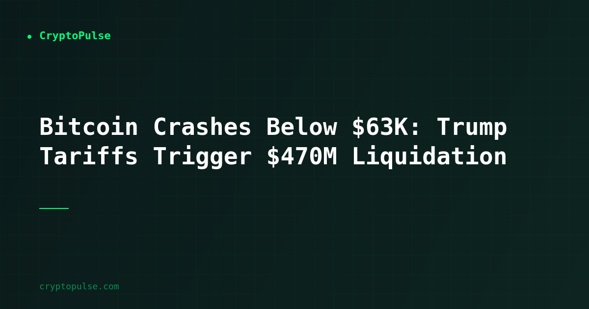 Bitcoin Crashes Below $63K: Trump Tariffs Trigger $470M Liquidation Event